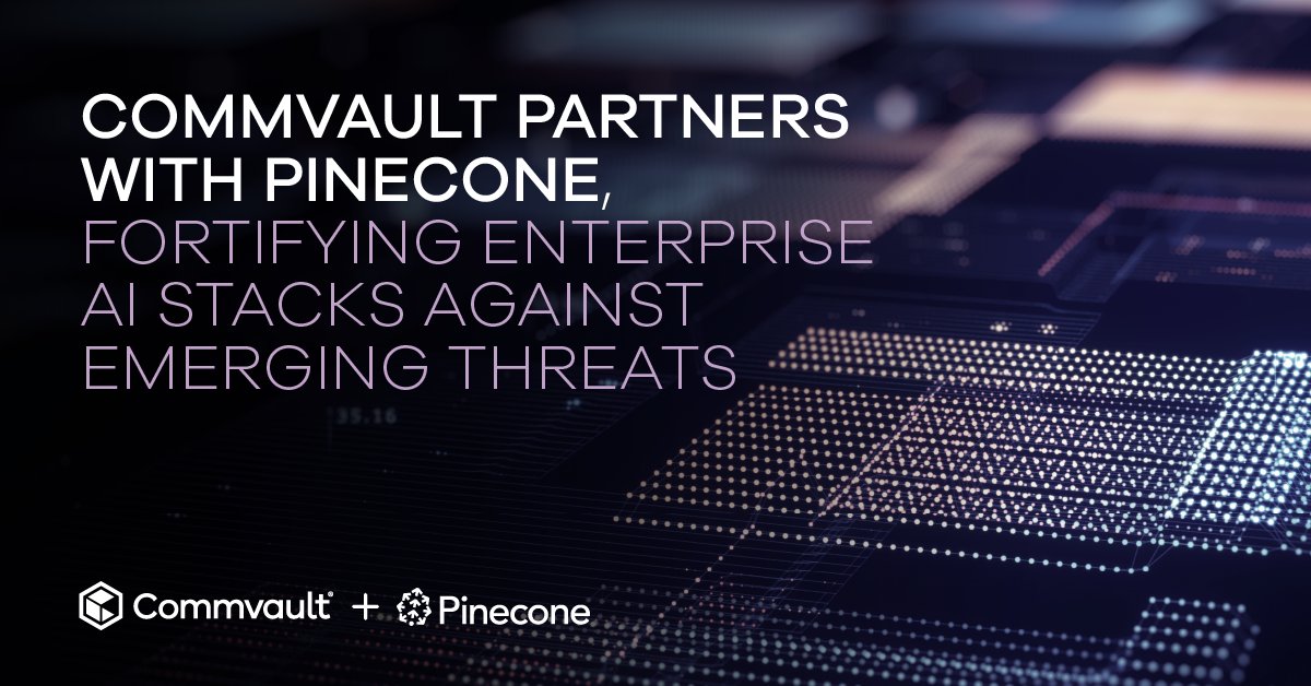 Commvault Partners with Pinecone to Fortify Enterprise AI Stacks vs ...